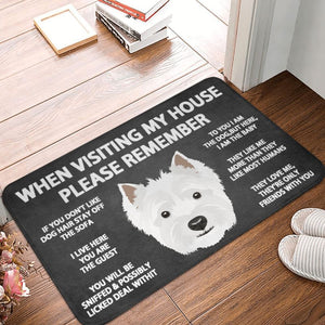 When Visiting  My House Please Remember Westie Floor mat