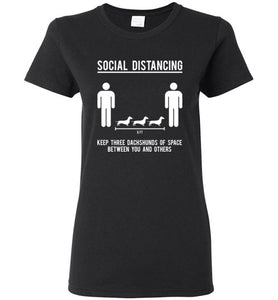 Social Distancing. Keep 3 Dachshund Of Space Between You And Others T-Shirt