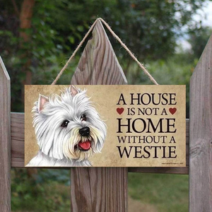 A House Is Not A Home Without A Westie