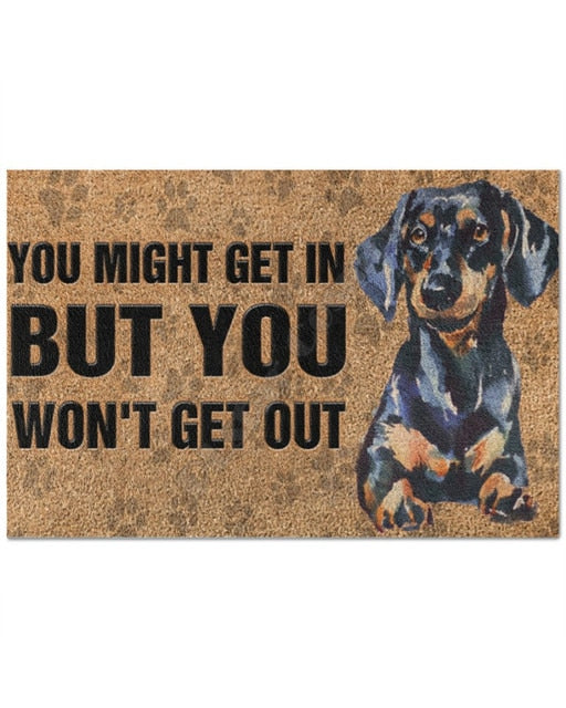 You might get in but you won't get out Rottweiler Doormat