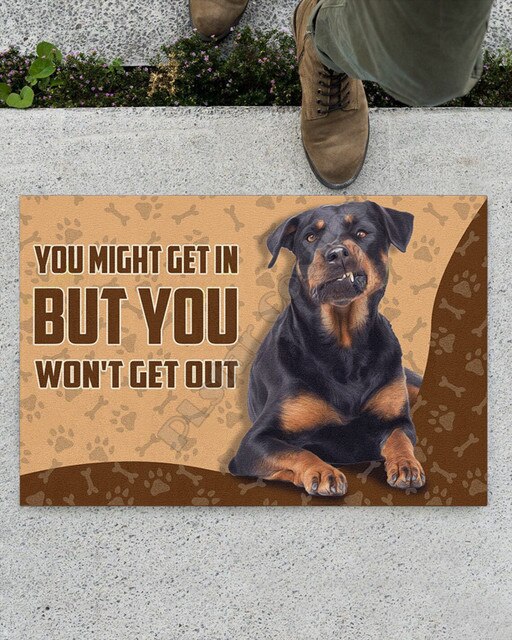 You might get in but you won't get out Rottweiler Doormat