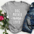 Dog Mother Wine Lover T-Shirt