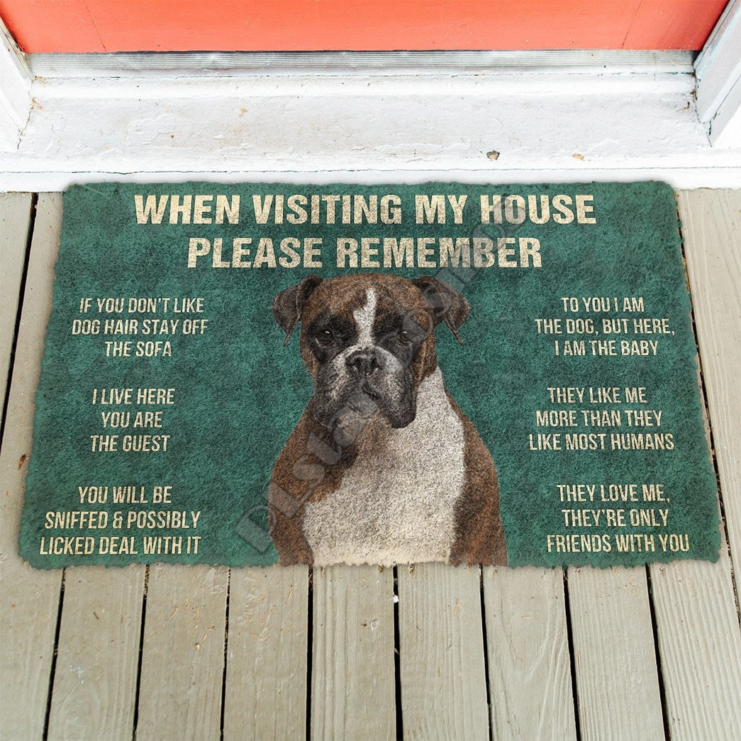 When Visiting My House Please Remember Boxer Doormat