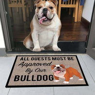 All Guests Must Be Approved By Our Bulldog Doormat