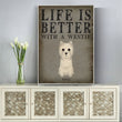 Life is Better With a Dog Canvas Poster